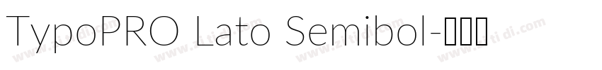 TypoPRO Lato Semibol字体转换